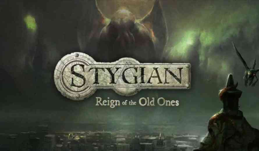 free download stygian reign of the old ones review