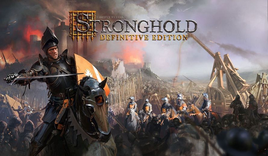 Stronghold: Definitive Edition Is Now Available on Steam - COGconnected