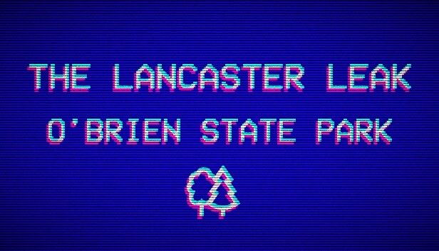 free-horror-games-2023-the-lancaster-leak-obrien-state-park
