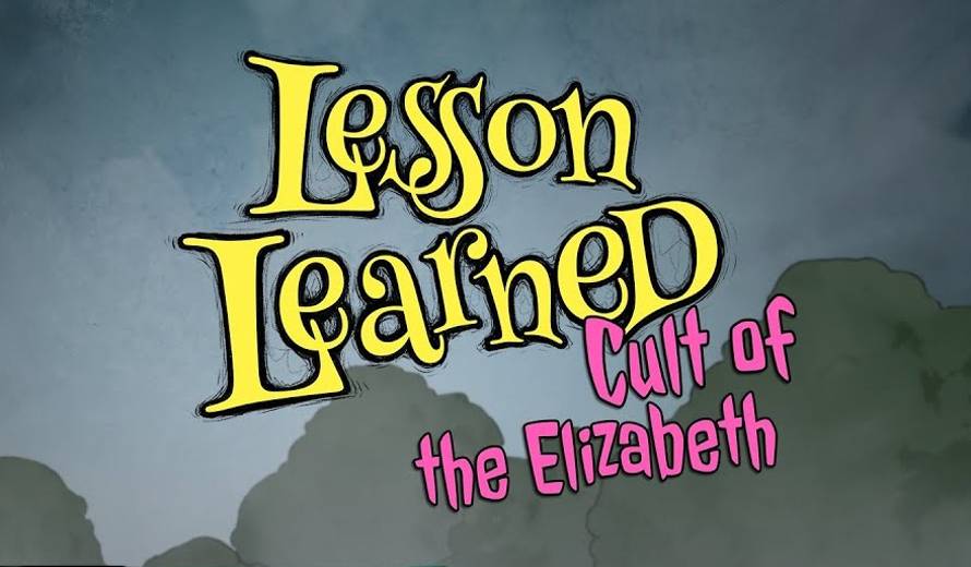 Lesson Learned: Cult of the Elizabeth